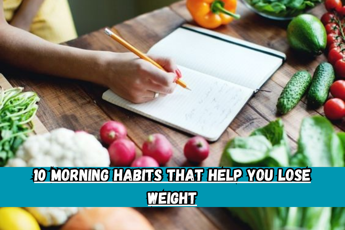 10 Morning Habits That Help You Lose Weight